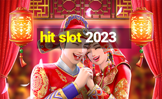 hit slot 2023