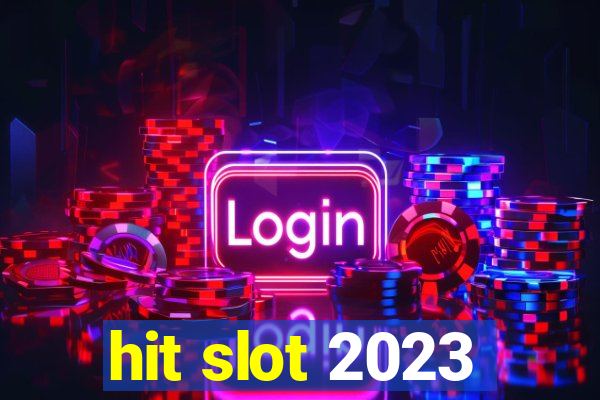 hit slot 2023