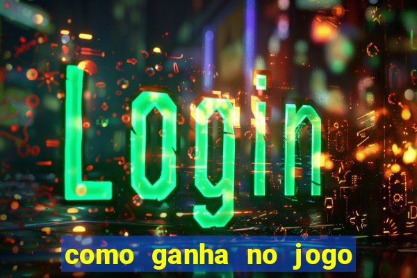 como ganha no jogo do tigrinho