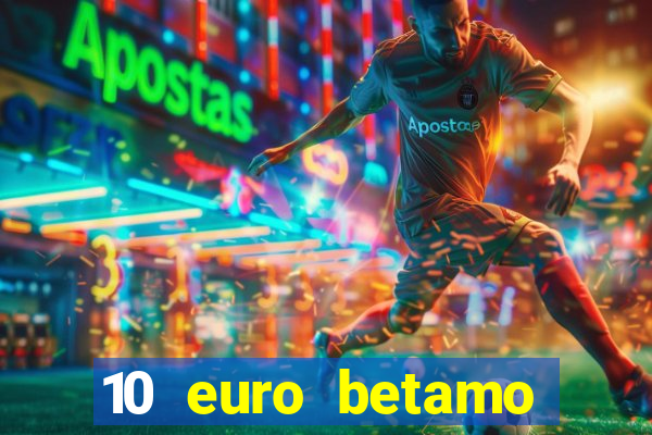 10 euro betamo casino bonus