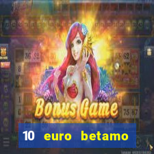 10 euro betamo casino bonus