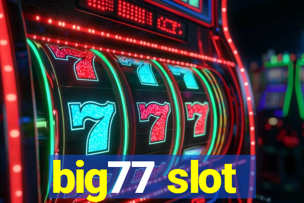 big77 slot