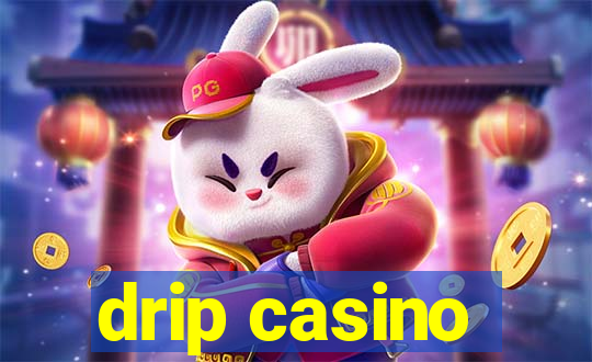 drip casino