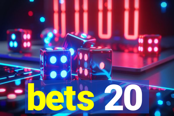 bets 20