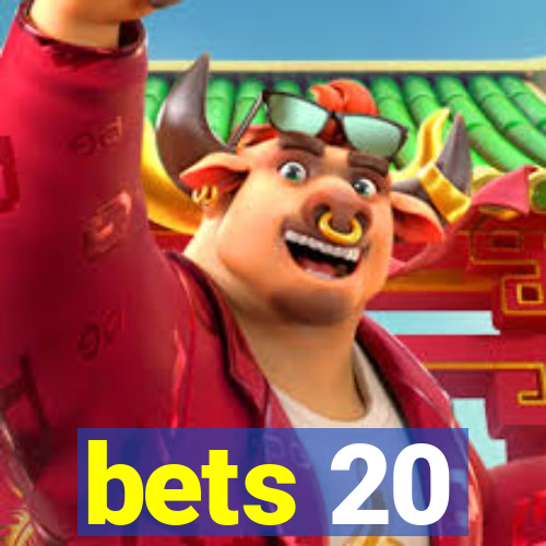 bets 20