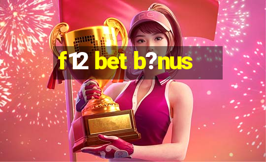 f12 bet b?nus