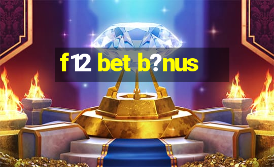 f12 bet b?nus