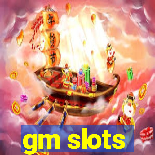 gm slots