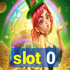 slot 0