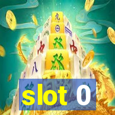 slot 0