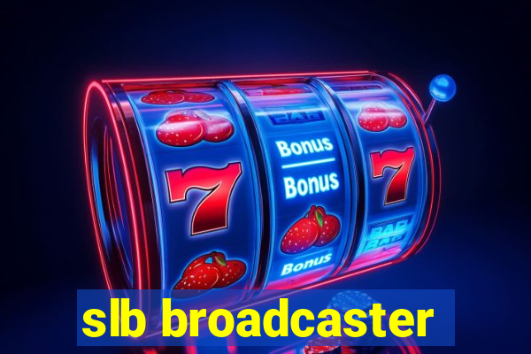 slb broadcaster