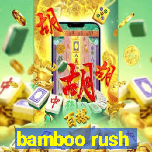 bamboo rush