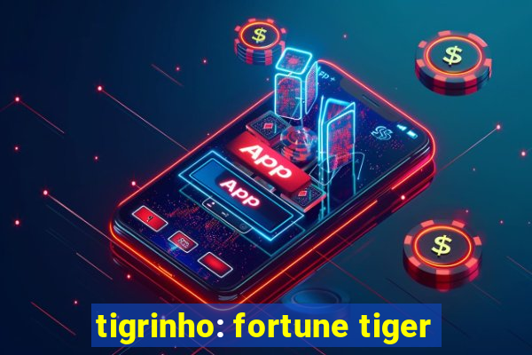 tigrinho: fortune tiger