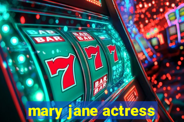 mary jane actress