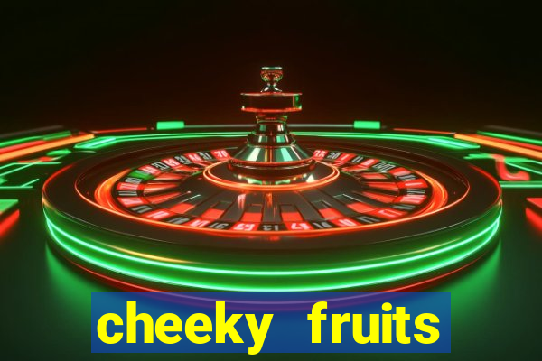 cheeky fruits deluxe slot online