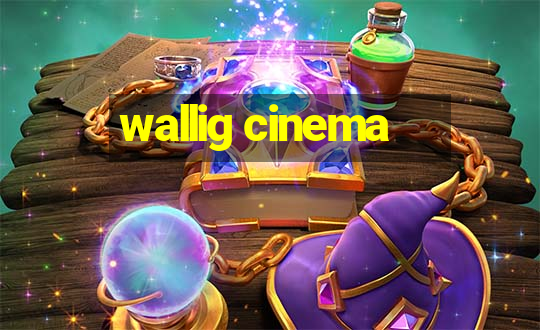 wallig cinema