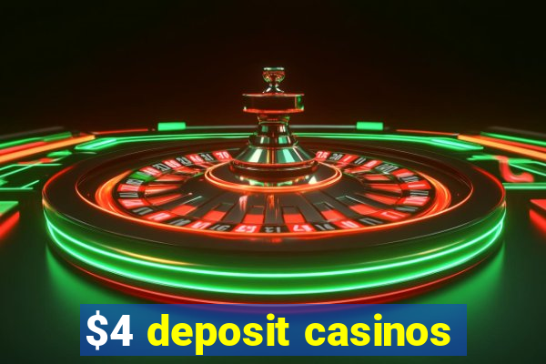 $4 deposit casinos