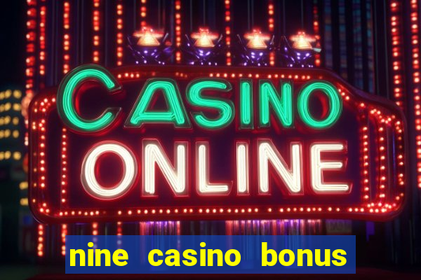 nine casino bonus code 2024