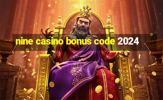 nine casino bonus code 2024