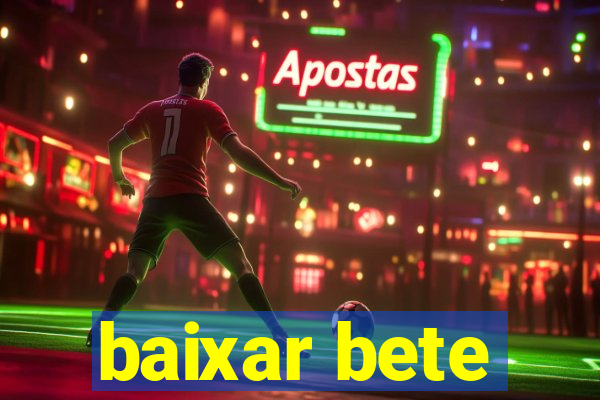 baixar bete