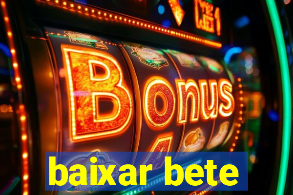 baixar bete