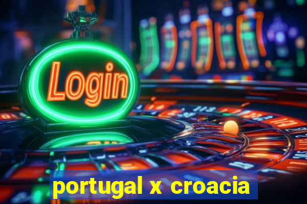 portugal x croacia