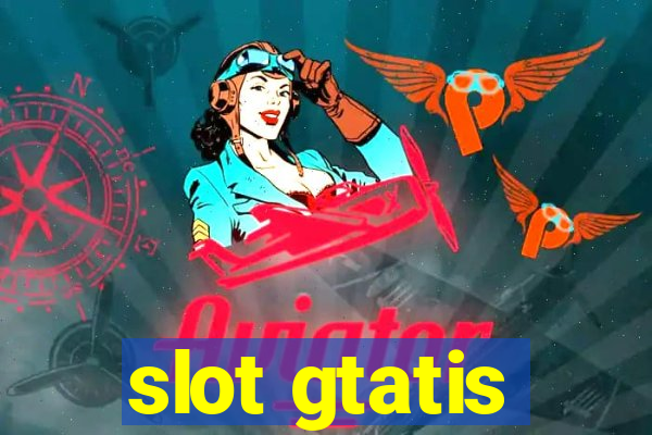 slot gtatis