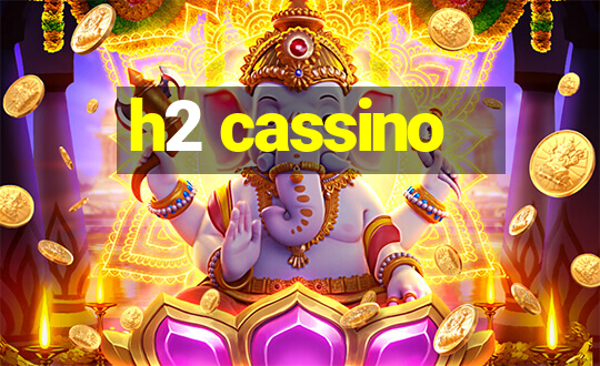 h2 cassino