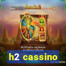 h2 cassino