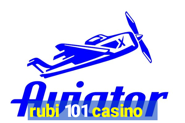 rubi 101 casino