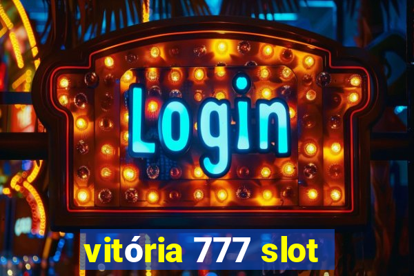 vitória 777 slot