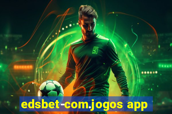 edsbet-com.jogos app