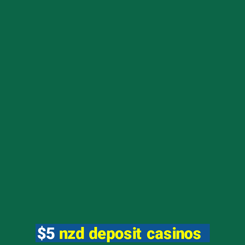 $5 nzd deposit casinos