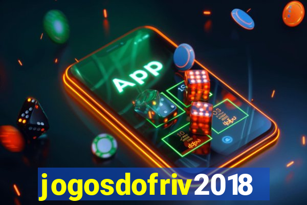 jogosdofriv2018