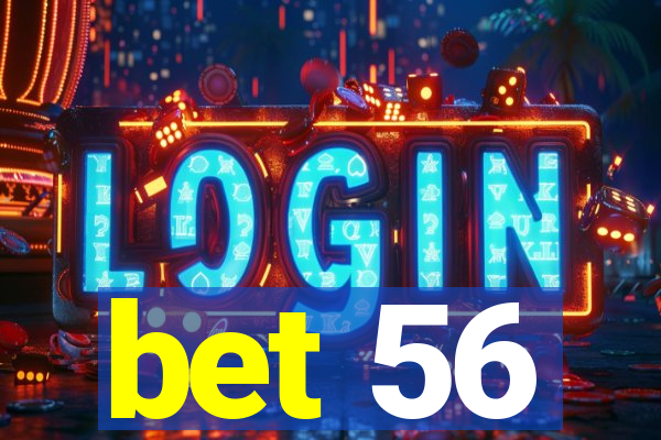 bet 56