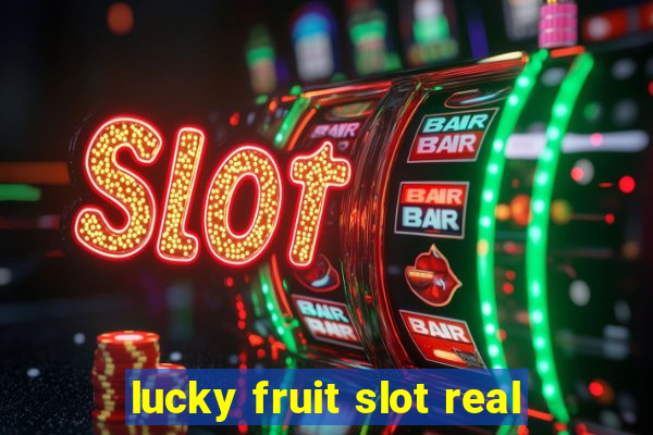 lucky fruit slot real