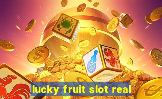 lucky fruit slot real