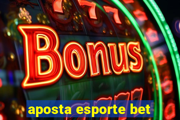 aposta esporte bet