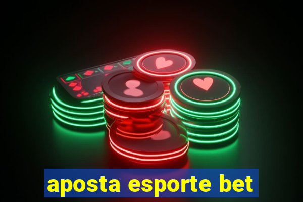 aposta esporte bet