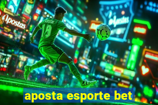 aposta esporte bet