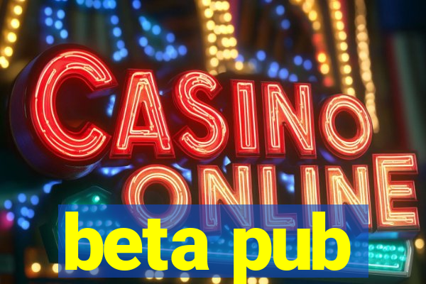 beta pub