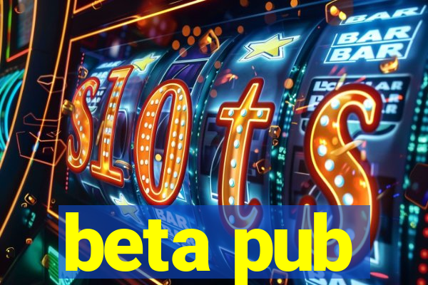 beta pub