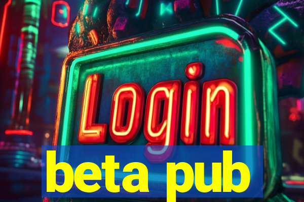 beta pub