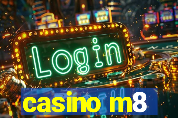 casino m8