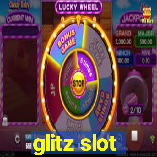 glitz slot