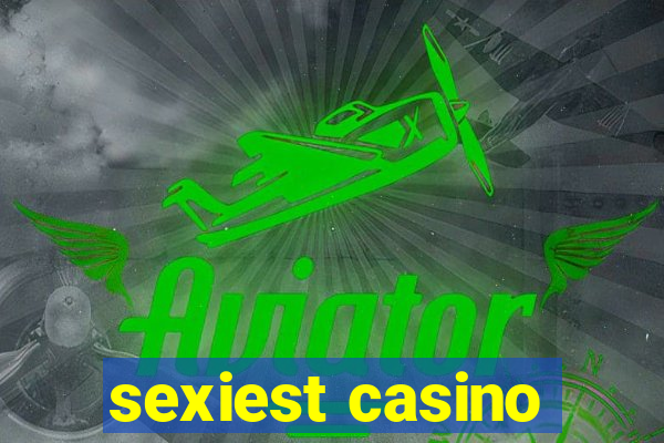 sexiest casino