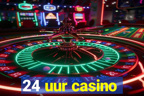 24 uur casino