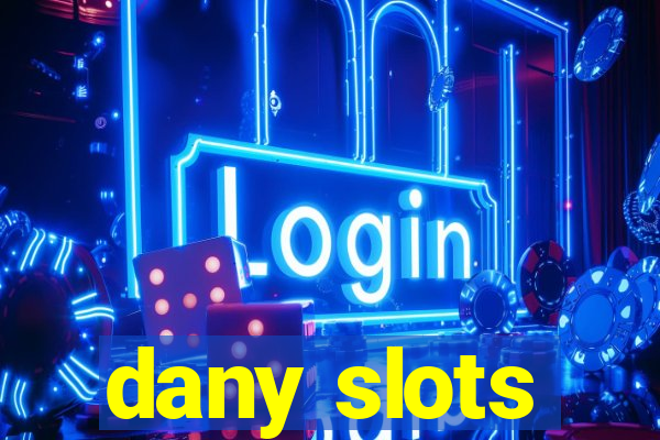 dany slots