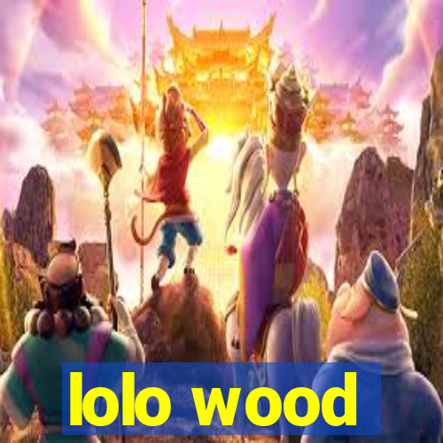 lolo wood