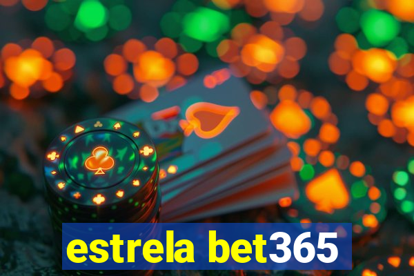 estrela bet365